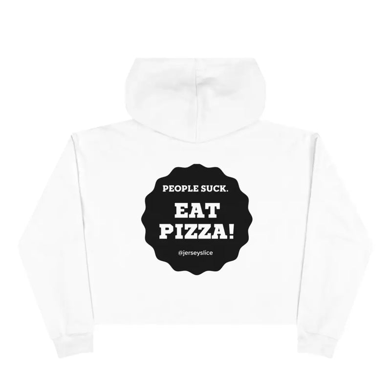 EAT PIZZA. People Suck! - Hoodie