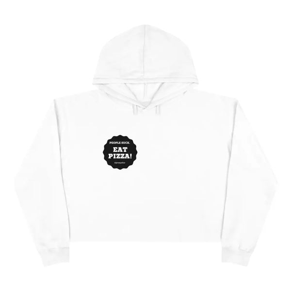 EAT PIZZA. People Suck! - Hoodie