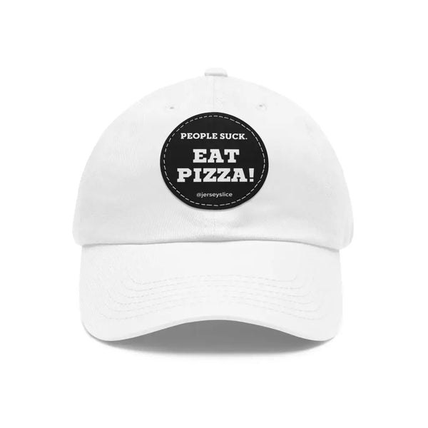 EAT PIZZA. People Suck! - White / Black patch / Circle / One size - Hats