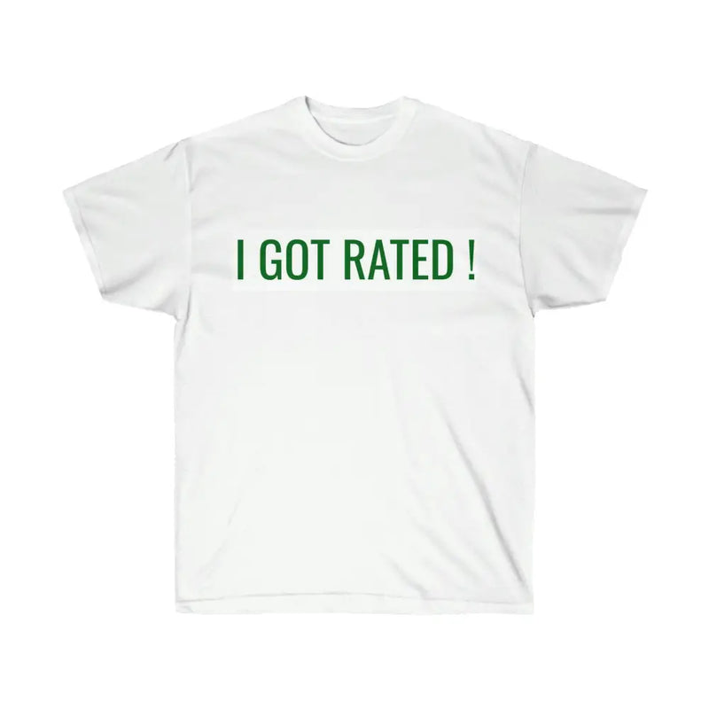 I GOT RATED! TEE - White / S - T-Shirt