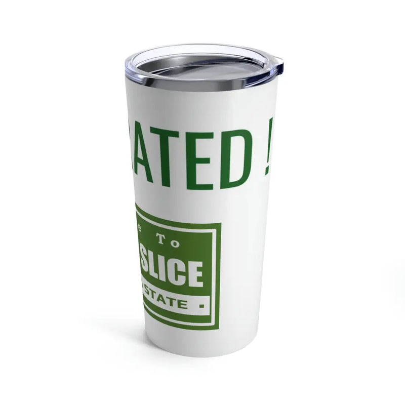 I GOT RATED! TUMBLER - 20oz - Mug