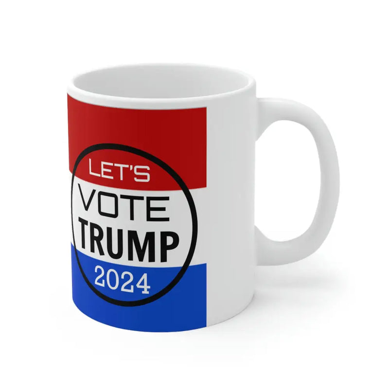 LETS VOTE TRUMP 2024 Mug - 11oz - Mug